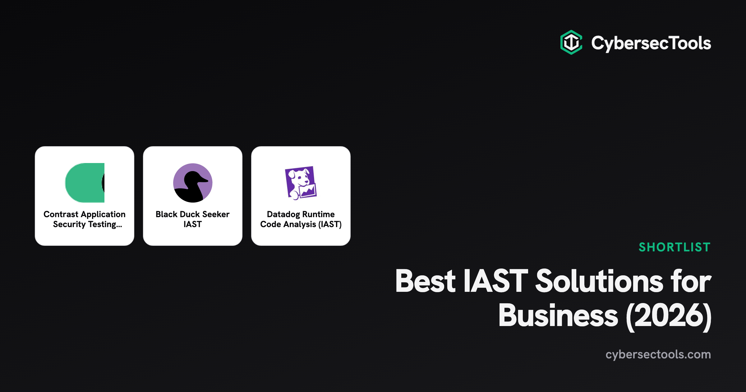 Best IAST Solutions for Business (2026). Logos of Contrast Application Security Testing (AST), Black Duck Seeker IAST and ...